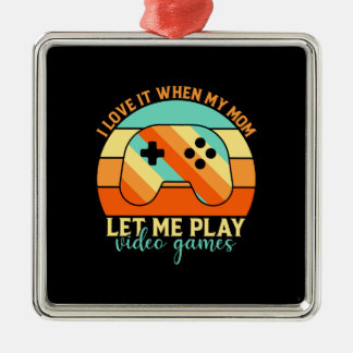 Meine Mama Ließ mir Videospiel abspielen Ornament Aus Metall
