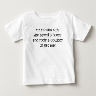 MEINE MAMA SAGT, DASS SIE EIN PFERD RETTETE BABY T-SHIRT