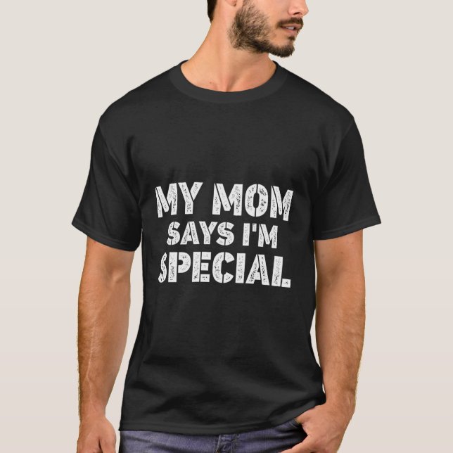 Meine Mama sagt, ich bin ein Spezial für Söhne und T-Shirt (Vorderseite)