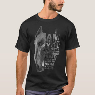 Meine Mama sagte, ich bin ein Baby Cane Corso Dog  T-Shirt