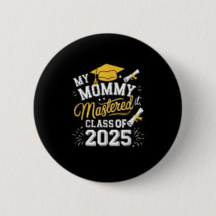 Meine Mami beherrschte es Cl of 2025 Master Abschl Button