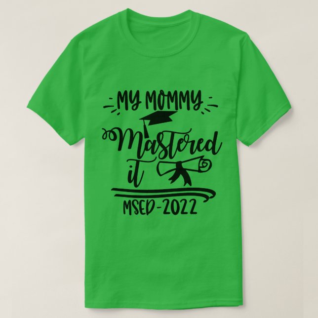 Meine Mami beherrschte es im Master-Abschluss 2022 T-Shirt (Design vorne)