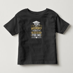 Meine Mami hat es gemacht und sie hat es für mich Kleinkind T-shirt