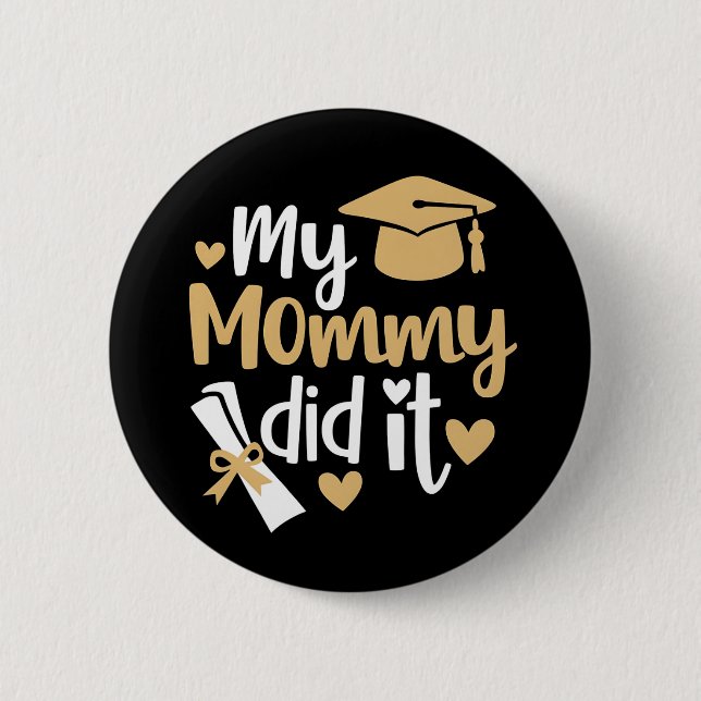 Meine Mami machte es Abschluss und machte Mama Button (Vorderseite)