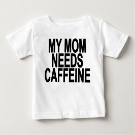 Meine Mamma benötigt Koffein Baby u. Kleinkind T-shirt