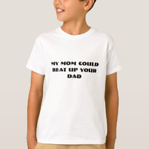 Meine Mamma könnte Ihren Vati oben schlagen T-Shirt