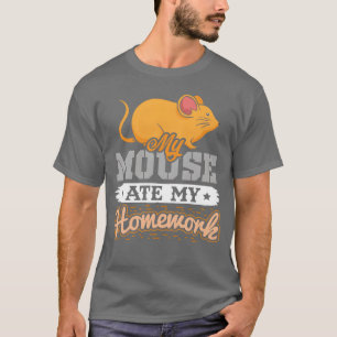 Meine Maus hat meine Hausaufgaben gefressen lustig T-Shirt
