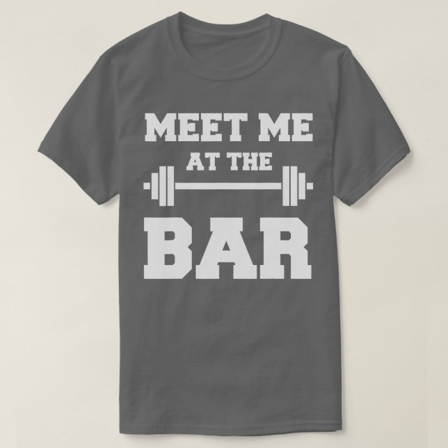MEINE ME A HE BAR Funny White Gym Design for Lifte T-Shirt (Design vorne)