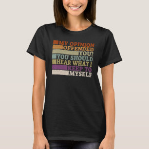Meine Meinung riet dir den Humor von Erwachsenen 3 T-Shirt