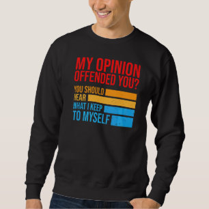 Meine Meinung riet dir, zu hören, worauf ich Behal Sweatshirt