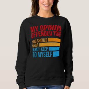 Meine Meinung riet dir, zu hören, worauf ich Behal Sweatshirt