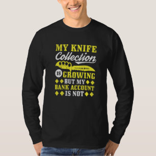 Meine Messersammlung wächst, aber mein Bankkonto n T-Shirt