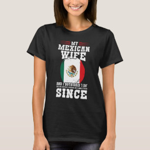 meine mexikanische Frau und ich sagten beide Mexic T-Shirt