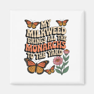 Meine Milkweed bringt alle Monarchen in den Yard B Magnet