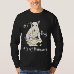 Meine Miniatur Bull Terrier Ate meine Hausaufgaben T-Shirt