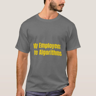 Meine Mitarbeiter sind Algorithmen AI Unternehmer  T-Shirt