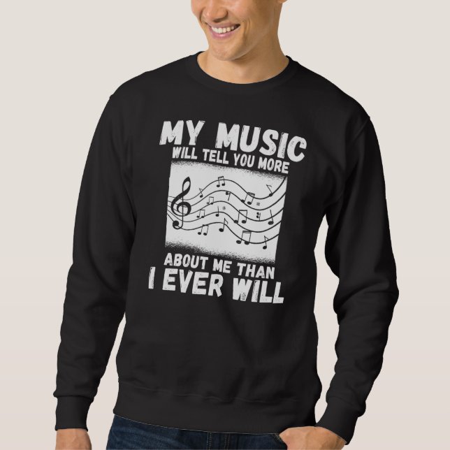 Meine Musik wird dir mehr über mich erzählen als i Sweatshirt (Vorderseite)