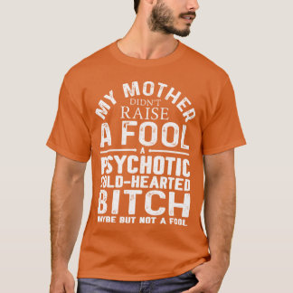 Meine Mutter hat einen Narren ein psychotisches Ka T-Shirt