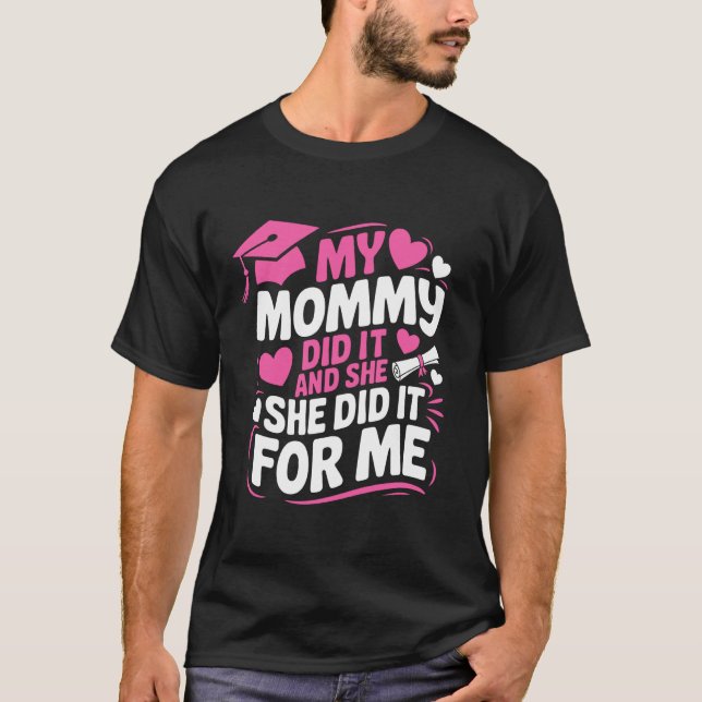 Meine Mutter hat es geschafft Absolventin Mutter A T-Shirt (Vorderseite)