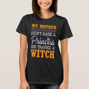 Meine Mutter hat keine Prinzessin aufgewachsen, di T-Shirt