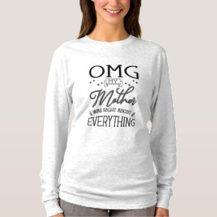 Meine Mutter hat recht über alles T-Shirt
