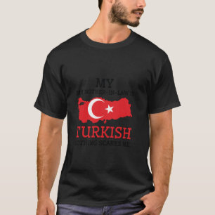 Meine Mutter im Recht ist Türkin Nichts stört mich T-Shirt