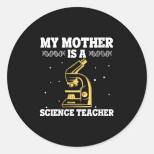 Meine Mutter ist Lehrerin für Naturwissenschaften, Runder Aufkleber