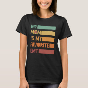 Meine Mutter ist meine Lieblings-Notfallsanitäteri T-Shirt