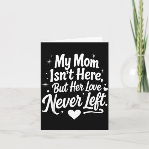 Meine Mutter ist nicht hier, aber ihre Liebe blieb Karte