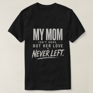 Meine Mutter ist nicht hier, Sympathie Verlust Ges T-Shirt