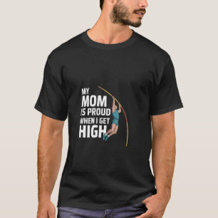 Meine Mutter ist stolz, wenn ich Hoch-Leichtathlet T-Shirt