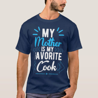 Meine Mutter kocht am liebsten T-Shirt