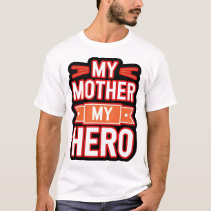 Meine Mutter, mein Held - Eine Hommage an die Frau T-Shirt