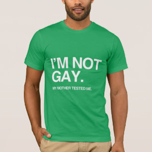 MEINE MUTTER PRÜFTE MICH HOMOSEXUELL T-Shirt