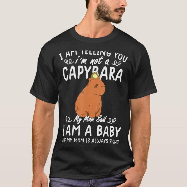 Meine Mutter sagte, ich bin ein lustiger Capybara  T-Shirt (Vorderseite)