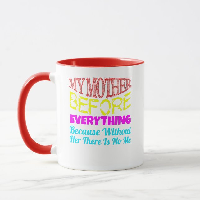 Meine Mutter vor allem – Geschenk für Mama Tasse (Links)