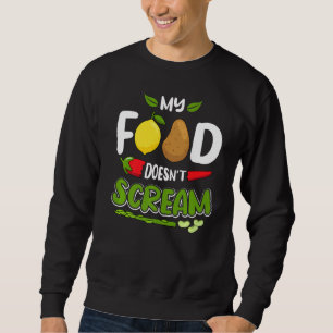 Meine Nahrung schreit nicht Vegane Vegetarier Sweatshirt