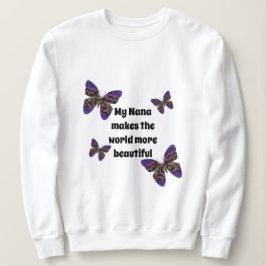 Meine Nana macht die Welt zu schönen, farbenfrohen Sweatshirt