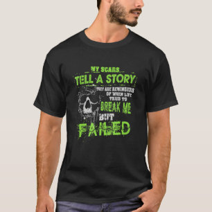 Meine Narben erzählen mir eine Geschichtsstunde, a T-Shirt