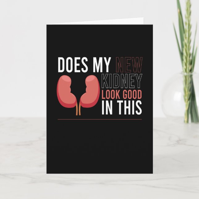 Meine neue Niere sieht gut aus wie Spenden für die Karte (Vorderseite)