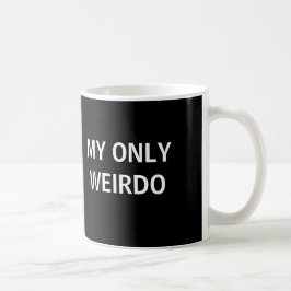 Meine nur Weirdo-Tasse Tasse