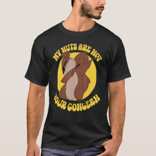 Meine Nüsse gehen dich nichts an Witz Gag Lachen T-Shirt