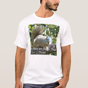 Meine Nüsse sind größer als Ihre Eichhörnchen- T-Shirt