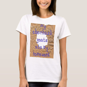 Meine Oberhasli-Ziegen haben meine Hausaufgaben T-Shirt