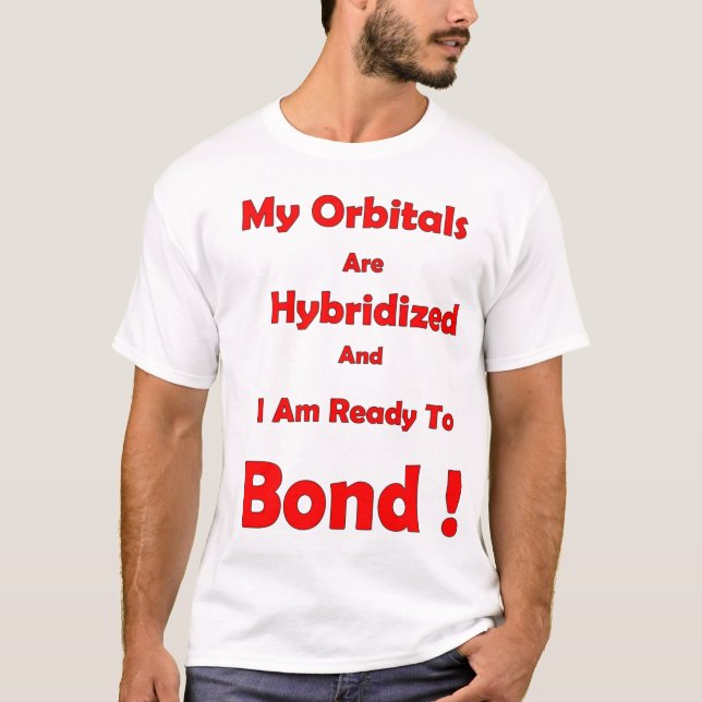 Meine Orbitals werden hybridisiert und ich bin T-Shirt (Vorderseite)