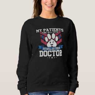 Meine Patienten sind alle süß sowie deren Arzt V Sweatshirt