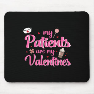 Meine Patienten sind Valentinsgrüße Krankenschwest Mousepad
