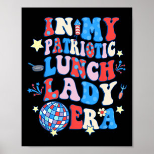 Meine Patriotische Lunch Lady Era glücklich 4. Jul Poster