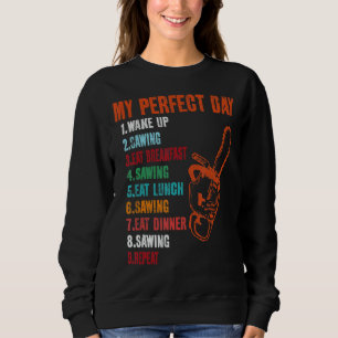 Meine perfekte Tagessäge Chainsaw Sweatshirt