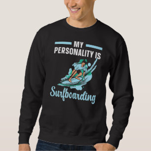 Meine Persönlichkeit ist Surfboarder Surfer Sweatshirt